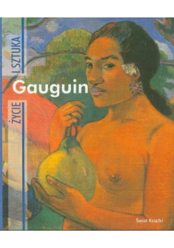 Gauguin Życie i sztuka