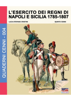 L'esercito dei regni di Napoli e Sicilia 1785-1807