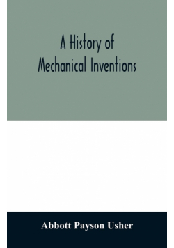 A history of mechanical inventions