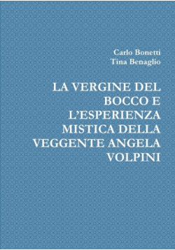 La Vergine Del Bocco E L'esperienza Mistica Della Veggente Angela Volpini