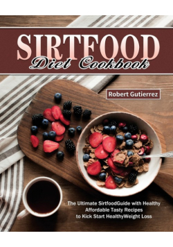Sirtfood Diet Cookbook