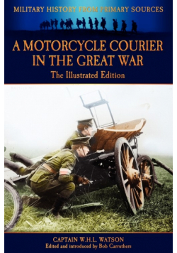 A Motorcycle Courier in the Great War - The Illustrated Edition