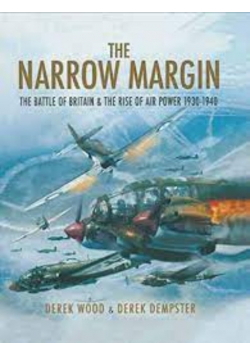 Narrow Margin The Battle of Britain and the Rise of Air Power 1930 1949