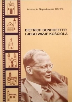 Dietrich Bonhoeffer i jego wizje Kościoła