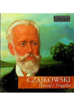 Mistrzowie muzyki klasycznej Czajkowski Tryumf i Tragedia z CD
