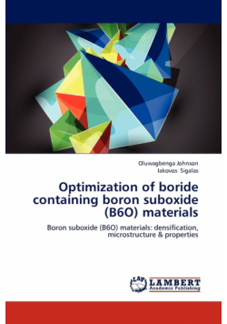 Optimization of Boride Containing Boron Suboxide (B6o) Materials