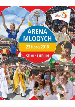 Arena młodych 23 lipca 2016