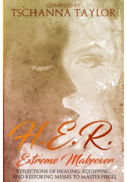 H. E. R. Extreme Makeover