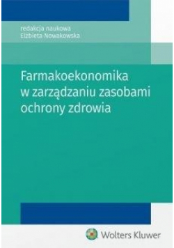 Farmakoekonomika w zarządzaniu zasobami ochrony...