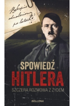 Spowiedź Hitlera Szczera rozmowa z Żydem