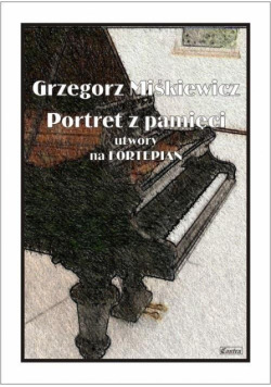 Portret z pamięci - utwory na fortepian