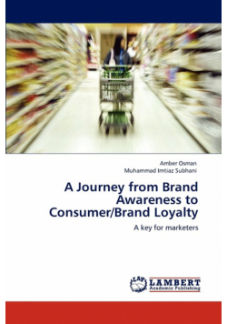 A Journey from Brand Awareness to Consumer/Brand Loyalty