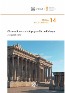 Studia Palmyreńskie Tom 14 Observations sur la topographie de Palmyre