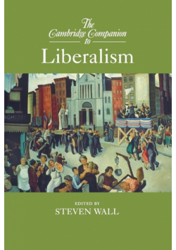 The Cambridge Companion to Liberalism