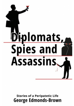 Diplomats, Spies and Assassins