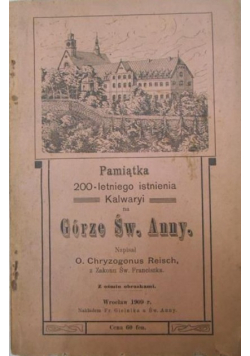 Pamiątka 200 - letniego istnienia Kalwaryi na Górze Św Anny 1909 r.