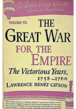 The Great War for the Empire The Victorious Years 1758 - 1760 tom VII