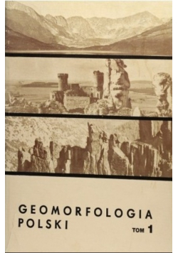 Geomorfologia Polski tom 1