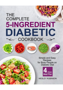 The Complete 5-Ingredient Diabetic Cookbook