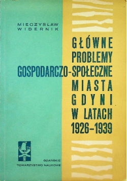 Główne problemy gospodarczo społeczne Miasta Gdyni w latach 1926 1939