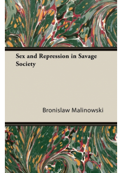 Sex and Repression in Savage Society