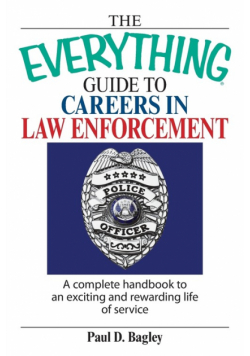 The Everything Guide to Careers in Law Enforcement