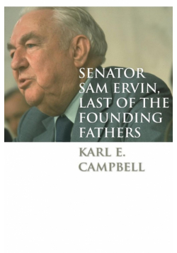 Senator Sam Ervin, Last of the Founding Fathers