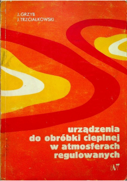 Urządzenia do obróbki cieplnej w atmosferach regulowanych
