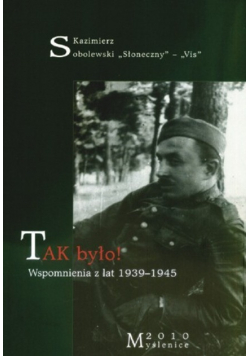 Tak było Wspomnienia z lat 1939-1945