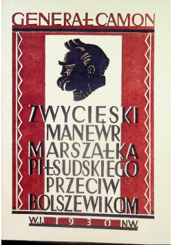 Zwycięski Manewr Marszałka Piłsudskiego przeciw Bolszewikom Reprint z 1930 r.