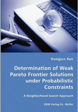 Determination of Weak Pareto Frontier Solutions under Probabilistic Constraints