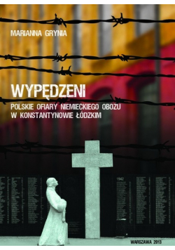Wypędzeni Polskie Ofiary Niemieckiego Obozu