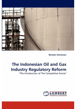 The Indonesian Oil and Gas Industry Regulatory Reform
