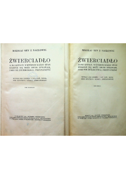 Zwierciadło albo kstałt w którym każdy stan snadnie się może swym sprawam tom 1 i 2  1914 r.