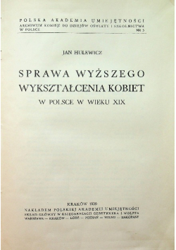 Sprawa wyższego wykształcenia kobiet w Polsce w wieku XIX 1939 r.