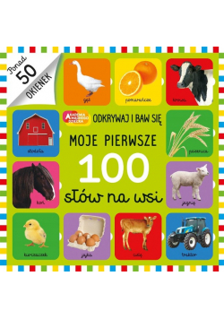 Akademia Mądrego Dziecka Moje pierwsze 100 słów na wsi