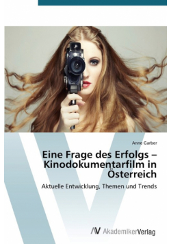 Eine Frage des Erfolgs - Kinodokumentarfilm in Österreich