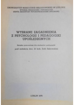 Wybrane zagadnienia z psychologii i pedagogiki upośledzonych