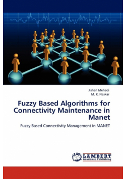 Fuzzy Based Algorithms for Connectivity Maintenance in Manet