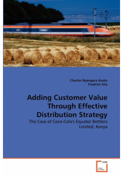 Adding Customer Value Through Effective Distribution Strategy