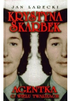 Krystyna Skarbek agentka o wielu twarzach