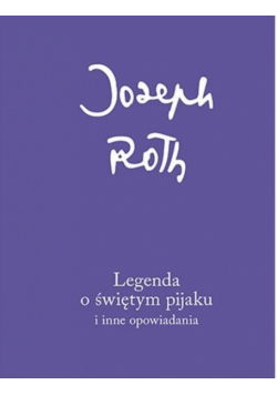 Legenda o świętym pijaku i inne opowiadania