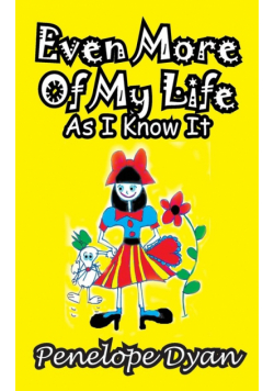 Even More of My Life as I Know It