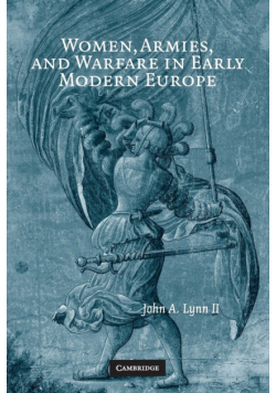 Women, Armies, and Warfare in Early Modern Europe