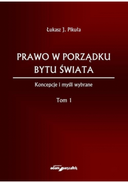 Prawo w porządku bytu świata... T.1