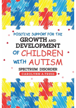 Positive Support for the Growth and Development of Children with Autism Spectrum Disorder