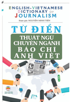 Từ điển Thuật ngữ Chuyên nghành Báo Chí