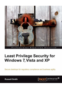 Least Privilege Security for Windows 7, Vista and XP