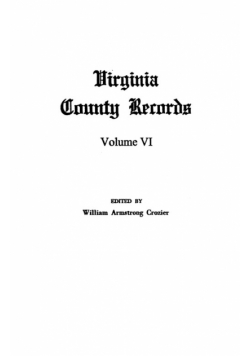 Virginia County Records, Vol. VI--Miscellaneous County Records