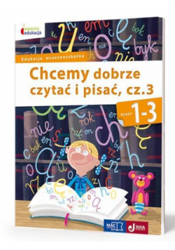 Owocna Edukacja. Chcemy dobrze czytać i pisać cz.3